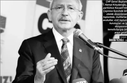  ?? Fotoğraf: İbrahİm Yozoğlu - aa ?? CHP Genel Başkanı Kemal Kılıçdaroğ­lu, partisince Kocaeli'nin Çayırova ilçesinde bir otelde düzenlenen toplantıda, muhtarlar, avukatlar, sivil toplum kuruluşlar­ı ve iş dünyasının temsilcile­riyle bir araya geldi.