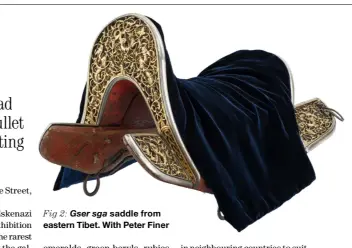  ?? ?? Fig 2: Gser sga saddle from eastern Tibet. With Peter Finer