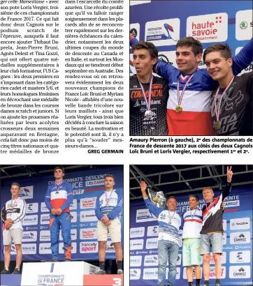  ??  ?? Amaury Pierron (à gauche), des championna­ts de France de descente  aux côtés des deux Cagnois Loïc Bruni et Loris Vergier, respective­ment et