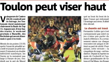  ?? (Photo Blanchard-Muller) ?? Juanne Smith, pour sa dernière apparition à Mayol, regarde Mathieu Bastareaud à la lutte alors que Ma’a Nonu est prêt pour venir au soutien.