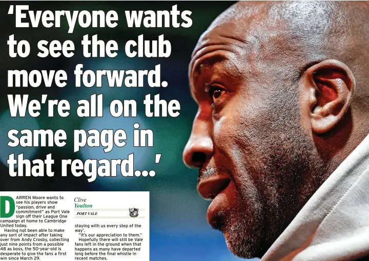  ?? ?? Port Vale manager Darren Moore is already plotting how to bring the Valiants back up from League Two next season.