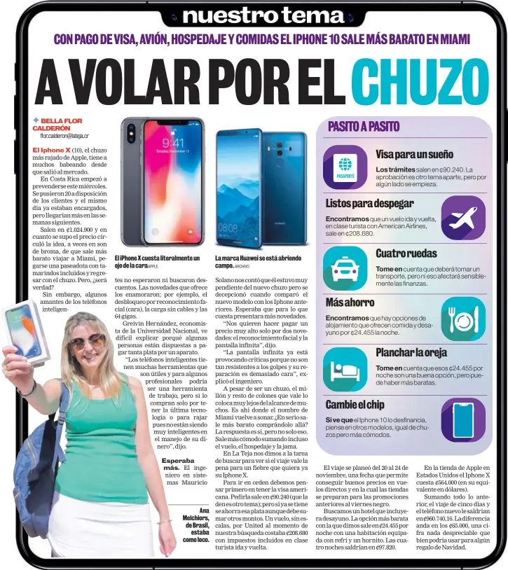  ?? ARCHIVO ?? El iPhone X cuesta literalmen­te un ojo de la caraAPPLE Ana Melchiors, de Brasil, estaba como loco. La marca Huawei se está abriendo campo.