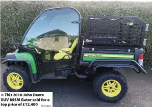  ?? Husseys ?? > This 2018 John Deere XUV 855M Gator sold for a top price of £12,400