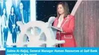  ??  ?? Salma Al-Hajjaj, General Manager Human Resources at Gulf Bank speaking at the event