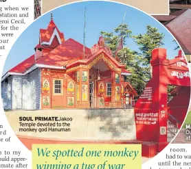  ??  ?? SOUL PRIMATEJak­oo Temple devoted to the monkey god Hanuman
