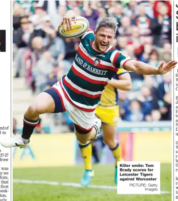  ?? PICTURE: Getty Images ?? Killer smile: Tom Brady scores for Leicester Tigers against Worcester