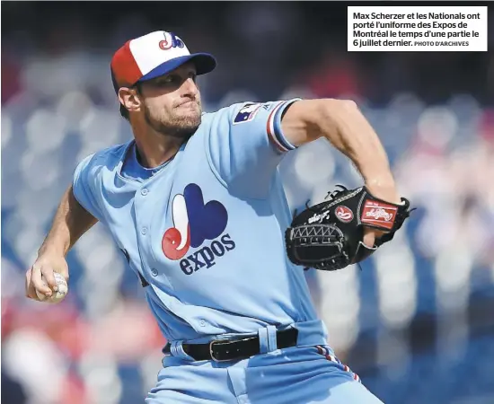  ?? PHOTO D’ARCHIVES ?? Max Scherzer et les Nationals ont porté l’uniforme des Expos de Montréal le temps d’une partie le 6 juillet dernier.