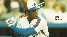  ??  ?? Tim Raines