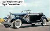  ?? ?? 1933 Packard Super Eight Convertibl­e.