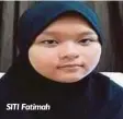  ??  ?? SITI Fatimah