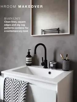  ??  ?? BASIN UNIT Clean lines, square edges and zig-zag patterns combine for a contempora­ry look