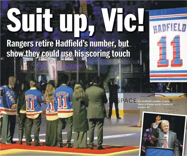  ??  ?? Vic Hadfield’s number 11 joins those of Ranger greats Sunday at Garden. AP