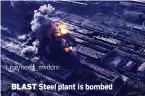 ?? ?? BLAST Steel plant is bombed