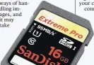  ?? SANDISK CORP. ?? SanDisk’s Extreme Pro SD is designed for large photo files and high-definition video recording.