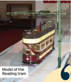  ??  ?? Model of the Reading tram