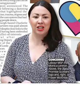 ?? ?? CONCERNS Labour MSP Monica Lennon. Above, the Promise Scotland logo and, right, Fraser McKinlay