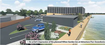  ??  ?? > An artist’s impression of the planned Hilton Garden Inn at Adventure Parc Snowdonia