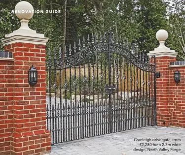  ??  ?? Cranleigh drive gate, from £2,280 for a 2.7m wide design, North Valley Forge