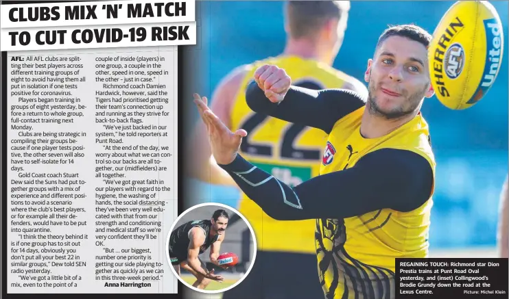  ?? Picture: Michel Klein ?? REGAINING TOUCH: Richmond star Dion Prestia trains at Punt Road Oval yesterday, and (inset) Collingwoo­d’s Brodie Grundy down the road at the Lexus Centre.