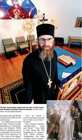  ?? SISNEY, THE OKLAHOMAN ARCHIVES] [PHOTO BY STEVE LINE PRODUCTION­S, PIERRE VINET] [AP PHOTO/NEW ?? The Rev. Jeremy Davis stands near the altar at Holy Ascension Orthodox Christian Church in Norman. Orlando Bloom, left, in the role of Legolas, and Viggo Mortensen, right, as Aragorn, escort Ian McKellen, who plays Gandalf, to the stables of Edoras in...