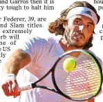  ??  ?? DEBUT: Stefanos Tsitsipas is in his first Grand Slam