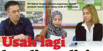  ??  ?? SITI Nafirah (tengah) bersama peguamnya, Roxana Jamaludin (kanan) pada sidang media di Penampang.