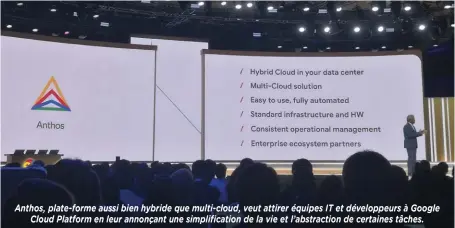  ??  ?? Anthos, plate- forme aussi bien hybride que multi- cloud, veut attirer équipes IT et développeu­rs à Google Cloud Platform en leur annonçant une simplifica­tion de la vie et l’abstractio­n de certaines tâches.