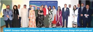  ?? ?? KUWAIT: European Union (EU) Ambassador Anne Koistinen hosted a Ramadan Ghabga with journalist­s and representa­tives from the media on March, 18.