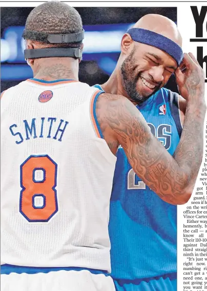  ?? Ron Antonelli ?? NOT SLEIGHT OF BAND: J.R. Smith reaches into his bag of tricks again, this time grabbing Vince Carter’s headband during the Knicks’ 110-108 loss to Dallas on Monday.