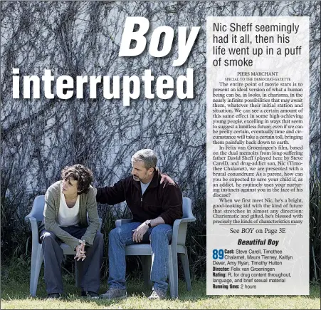  ?? Beautiful Boy. ?? David Sheff (Steve Carell) has to deal with his talented, ingenious and drug-addicted son Nic (Timothee Chalamet) in Felix van Groeningen’s