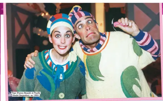  ??  ?? Fripe (France Beaulé) et Pouille (André Desjardins), en 1993.