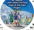  ?? ?? FEAST OF EDEN: Learn about the food chain at the Eden Project
