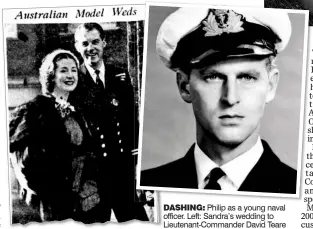  ??  ?? DASHING: Philip as a young naval officer. Left: Sandra’s wedding to Lieutenant-Commander David Teare