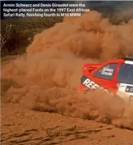  ??  ?? Armin Schwarz and Denis Giraudet were the highest-placed Fords on the 1997 East African Safari Rally, finishing fourth in M10 MWM