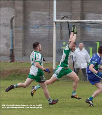  ??  ?? AGB’s Cathal Kelleher fires over during the SFC clash with Baltinglas­sa in Joule Park Aughrim.