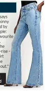  ?? ?? Blue high waisted bum sculpt flared jeans, £46, River Island