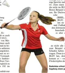  ?? Foto: Karl Aumiller ?? Badminton erfreut sich im Landkreis Augsburg einem großen Zuspruch.