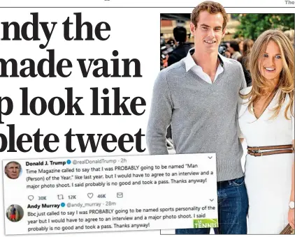  ??  ?? HOLDING COURT: Andy Murray with his wife Kim and, inset, how the tennis star mocked President Trump’s tweet