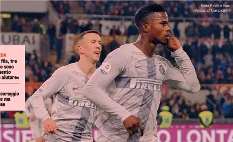  ?? IPP ?? Keita Balde e Ivan Perisic all’Olimpico