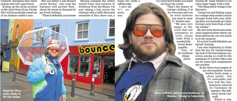  ?? ?? Reporter Rhys looks ready to hit the slopes
Rhys Griffiths gets a retro makeover at Bounce Vintage in Folkestone