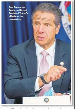  ??  ?? Gov. Cuomo on Sunday criticized President Trump’s efforts on the coronaviru­s.