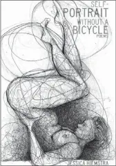  ?? BIBLIOASIS ?? Self-Portrait Without a Bicycle is a book by poet and visual artist Jessica Hiemstra.