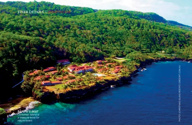  ??  ?? NATURE’S BEST Christmas Island is a treasure trove for nature lovers