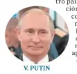  ??  ?? V. PUTIN