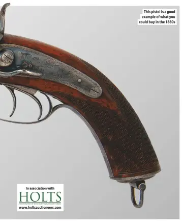  ??  ?? This pistol is a good example of what you could buy in the 1880s