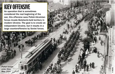  ??  ?? Polish troops enter Kiev, May 1920