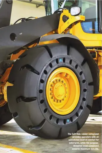  ??  ?? The Soft Ride rubber compound provides operators with an unmatched level of comfort for solid tyres, while the purposedes­igned tread compound ensures maximum tyre life.