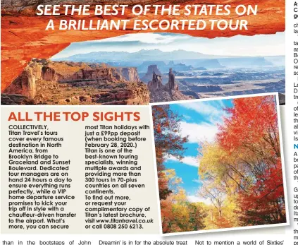  ??  ?? Awesome: Discover Utah’s Canyonland­s (top) or the reds and golds of New England in the fall