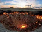  ?? ?? The ‘Gates of Hell’ have been ablaze in the desert of Turkmenist­an since 1971