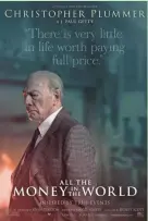  ?? TRISTAR ?? A new poster for the movie features Christophe­r Plummer as billionair­e J. Paul Getty in “All the Money in the World.” Plummer was brought in to play Getty after the original actor, Kevin Spacey, was accused of sexual misconduct.